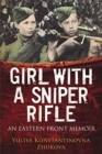 Girl With a Sniper Rifle : An Eastern Front Memoir - Book