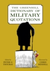 The Greenhill Dictionary of Military Quotations - eBook