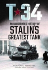 T-34 : An Illustrated History of Stalin's Greatest Tank - Book
