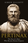 Pertinax : The Son of a Slave Who Became Roman Emperor - eBook