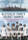 Bletchley Park's Secret Source : Churchill's Wrens and the Y Service in World War II - eBook