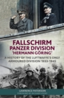 Fallschirm-Panzer-Division 'Hermann Goring' : A History of the Luftwaffe's Only Armoured Division, 1933-1945 - eBook