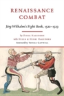 Renaissance Combat : J rg Wilhalm's Fightbook, 1522-1523 - Book