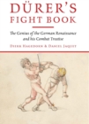 Durer's Fight Book : The Genius of the German Renaissance and His Combat Treatise - eBook