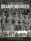 Brandenburger : Wartime Photographs of Wilhelm Walther - eBook