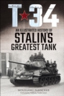 T-34 : An Illustrated History of Stalin's Greatest Tank - eBook