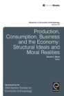 Production, Consumption, Business and the Economy : Structural Ideals and Moral Realities - eBook