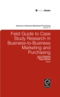 Field Guide to Case Study Research in Business-to-Business Marketing and Purchasing - eBook