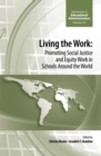 Living the work : Promoting Social Justice and Equity Work in Schools Around the World - eBook