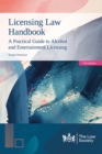 Licensing Law Handbook : A Practical Guide to Alcohol and Entertainment Licensing - Book