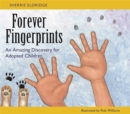Forever Fingerprints : An Amazing Discovery for Adopted Children - eBook