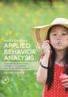 Understanding Applied Behavior Analysis, Second Edition : An Introduction to ABA for Parents, Teachers, and other Professionals - eBook