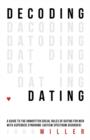 Decoding Dating : A Guide to the Unwritten Social Rules of Dating for Men with Asperger Syndrome (Autism Spectrum Disorder) - eBook
