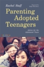 Parenting Adopted Teenagers : Advice for the Adolescent Years - eBook