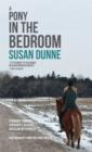 A Pony in the Bedroom : A Journey through Asperger's, Assault, and Healing with Horses - eBook