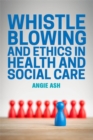 Whistleblowing and Ethics in Health and Social Care - eBook
