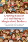 Creating Inclusion and Well-being for Marginalized Students : Whole-School Approaches to Supporting Children's Grief, Loss, and Trauma - eBook