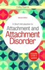 A Short Introduction to Attachment and Attachment Disorder, Second Edition - eBook