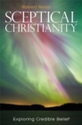 Sceptical Christianity : Exploring Credible Belief - eBook