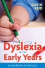 Dyslexia in the Early Years : A Handbook for Practice - eBook