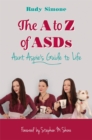 The A to Z of ASDs : Aunt Aspie's Guide to Life - eBook