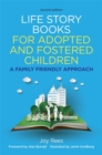 Life Story Books for Adopted and Fostered Children, Second Edition : A Family Friendly Approach - eBook