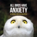 All Birds Have Anxiety - eBook