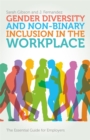 Gender Diversity and Non-Binary Inclusion in the Workplace : The Essential Guide for Employers - eBook