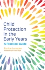 Child Protection in the Early Years : A Practical Guide - eBook