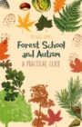 Forest School and Autism : A Practical Guide - eBook