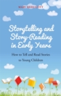 Storytelling and Story-Reading in Early Years : How to Tell and Read Stories to Young Children - eBook