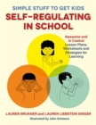 Simple Stuff to Get Kids Self-Regulating in School : Awesome and In Control Lesson Plans, Worksheets, and Strategies for Learning - eBook