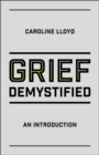 Grief Demystified : An Introduction - eBook