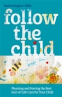Follow the Child : Planning and Having the Best End-of-Life Care for Your Child - eBook
