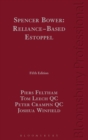 Spencer Bower: Reliance-Based Estoppel : The Law of Reliance-Based Estoppel and Related Doctrines - eBook
