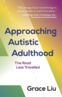 Approaching Autistic Adulthood : The Road Less Travelled - eBook