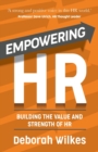 Empowering HR : Building the Value and Strength of HR - Book