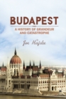 Budapest: A History of Grandeur and Catastrophe - Book