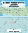 Hendon-Moscow-Dorset, a memoir (and Birmingham) - eBook