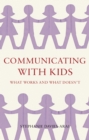 Communicating with Kids : What works and what doesn't - eBook