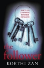 The Follower : The gripping, heart-pounding psychological thriller - Book