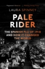 Pale Rider : The Spanish Flu of 1918 and How it Changed the World - Book