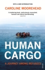 Human Cargo : A Journey among Refugees - Book