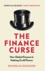 The Finance Curse : How global finance is making us all poorer - Book