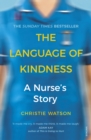 The Language of Kindness : A Nurse's Story - Book