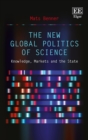 New Global Politics of Science : Knowledge, Markets and the State - eBook
