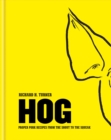 Hog : Proper pork recipes from the snout to the squeak - eBook