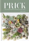 Prick : Cacti and Succulents: Choosing, Styling, Caring - Book