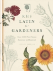 RHS Latin for Gardeners : Over 3,000 Plant Names Explained and Explored - eBook