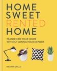 Home Sweet Rented Home : Transform Your Home Without Losing Your Deposit - eBook